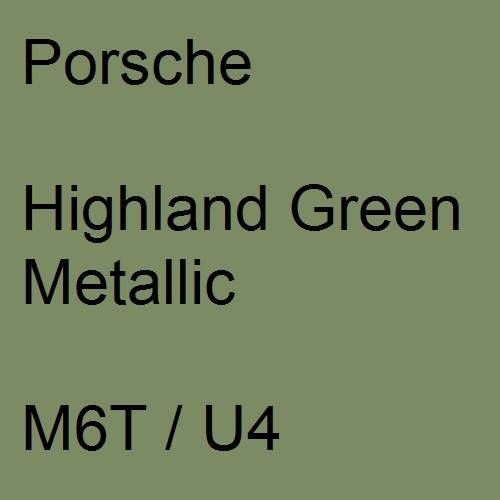 Porsche, Highland Green Metallic, M6T / U4.